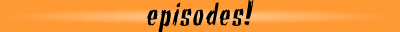 Episodes!